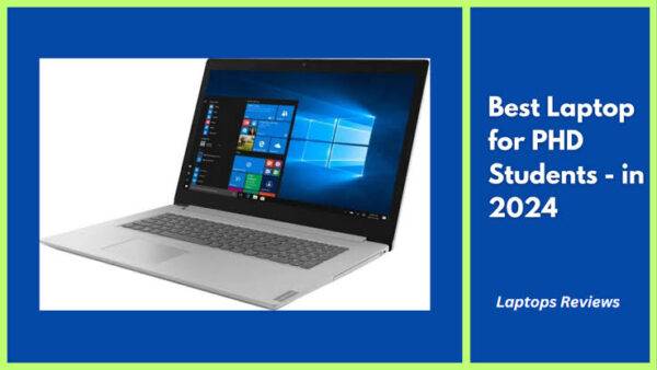 What Are the Best Laptops for PhD Students in 2024? - PSERO LAPTOP
